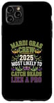 iPhone 11 Pro Max Mardi Gras Crew 2025 Most Likely To Catch Beads Like a Pro Case