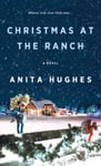 Christmas at the Ranch  A Novel