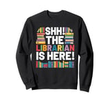 The Librarian Is Here Library Book Reading Books Bibliophile Sweatshirt