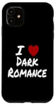 Coque pour iPhone 11 I Heart (Love) Dark Romance Reading Romans Livres