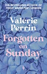 Forgotten on Sunday - From the million copy bestselling author of Fresh Water for Flowers