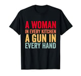 A Woman In Every Kitchen A Gun In Every Hand Vintage Women T-Shirt