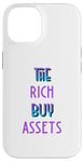 Coque pour iPhone 14 The Rich Buy Assets Nice Money Citation sur les flux de trésorerie