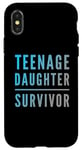 iPhone X/XS Parenting Teenage Daughter Quotes Teenage Daughter Survivor Case