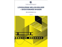 Anvisning 243: Lydisolering Mellem Boliger – Eksisterende Byggeri | Claus Møller Petersen Birgit Rasmussen | Språk: Dansk