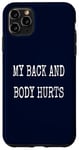 Coque pour iPhone 11 Pro Max My Back & Body Hurts Costume d'entraînement amusant