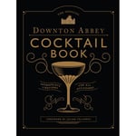 The Official Downton Abbey Cocktail Book