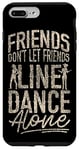 iPhone 7 Plus/8 Plus Line Dancing Dance Teacher Friends Don't Let Friends Line Case