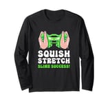 Funny Slime Green Squish Stretch Slime Success Slime Maker Long Sleeve T-Shirt