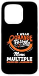 Coque pour iPhone 15 Pro I Wear Orange Ribbon Mom Sensibilisation à la sclérose en plaques