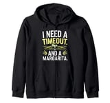 I Need a Timeout and a Margarita Zip Hoodie