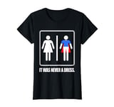 It Was Never A Dress Superhero Women's Power Girl Feminism T-Shirt