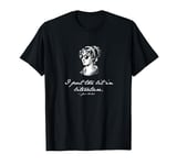 Jane Austen I Put The Lit In Literature T-Shirt