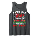 I Don't Need Santa I Already Sit On A Bearded Man's Lap And Tank Top