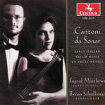 INGRID MATTHEWS, Byron Schenkman, Bartolome De Selma Y Salaverde, Biagio Marini, Francesco Rognoni, Giovanni Bassano, Girolamo Frescobaldi  Canzoni Da Sonar: Early Italian Violin Music / Var  CD