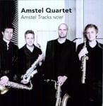 Amstel Quartet, Guillermo Lago, Michael Nyman, Tan Dun  Amstel Tracks Now  CD