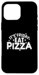 iPhone 16 Pro Max It's Friday Eat Pizza Salami and Cheese Case