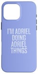 Coque pour iPhone 16 Pro Max Je suis Adriel qui fait Adriel Things Funny Vintage