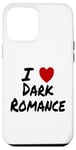 Coque pour iPhone 12 Pro Max I Heart (Love) Dark Romance Reading Romans Livres