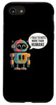 iPhone SE (2020) / 7 / 8 I talk to robots more than human Fun AI Machine Learning Case