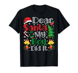 Dear Santa My Boy Did It Funny Boy Outfit Christmas Pajamas T-Shirt