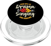 There Will Be Drama Singing And Broadway Musical Theatre PopSockets PopGrip for MagSafe