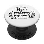 He He Restores My Soul Citation de la Bible chrétienne Foi PopSockets PopGrip Interchangeable