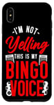 iPhone XS Max Bingo Player I'm Not Yelling This Is My Bingo Voice Case