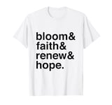 Spiritual Hope Faith Bloom Minimalistic Quote T-Shirt