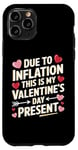 iPhone 11 Pro Due to Inflation this is my Valentines Day Present - Funny Case