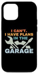 Coque pour iPhone 12/12 Pro I Can't I Have Plans In The Garage Mechanic Car Amateur