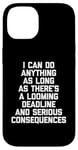 Coque pour iPhone 14 I Can Do Anything... Funny Saying Sarcastic Humour Novelty