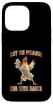 Coque pour iPhone 14 Pro Max Laissez-nous le louer avec Dance Happy Chicken