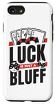 iPhone SE (2020) / 7 / 8 Luck Is Just A Bluff Texas Holdem Poker Hands Player Poker Case