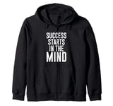 Success Starts In The Mind Positive Thinking Goal Zip Hoodie