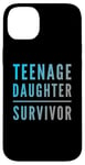 iPhone 14 Plus Parenting Teenage Daughter Quotes Teenage Daughter Survivor Case