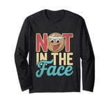 Not In The Face Dodgeball Game Dodge Ball Handball Long Sleeve T-Shirt