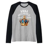 Anna Name Birthday Gift Funny Anna Over People Crown Raglan Baseball Tee