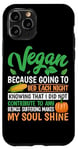 Coque pour iPhone 11 Pro Vegan Because Going To Bed Every Night Knowing That I Did Not