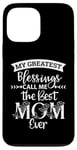 iPhone 13 Pro Max Mom Sayings My Greatest Blessings Call Me the Best Mom Ever Case