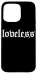 iPhone 15 Pro Max loveless Grunge Aesthetic Goth Emo Grunge Nu Goth Punk Rock Case