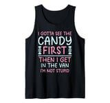 Vintage I Gotta See The Candy First Then I Get In The Van Tank Top