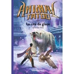 Animal Tatoo poche saison 1, Tome 04 - La cité de glace (Poche)