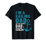 In A Sailing Dad Just Like A Normal Dad Except Much Cooler T-Shirt