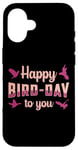 iPhone 16 Watch Birds Happy Bird Day To You Vintage Funny Bird Watcher Case