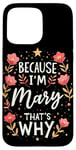 iPhone 15 Pro Max Women Because I'm Mary That's Why Woman Case