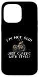 Coque pour iPhone 14 Pro Max I'm Not Old Classic W Style Chopper Moto Cadeau Graphique