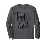 Christian Faith There Was No Way God Made A Way Trust God Long Sleeve T-Shirt