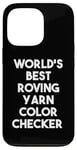 Coque pour iPhone 13 Pro World's Best Roving Yarn Checker