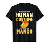 This Is My Human Costume I'm Really A Mango T-Shirt